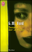 Terreur sur la ville&nbsp;-&nbsp;G.M. Ford