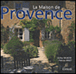 La maison de Provence&nbsp;-&nbsp;Gilles Mihière, Patrice Binet