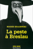 Peste à Breslau&nbsp;-&nbsp;Marek Krajewski