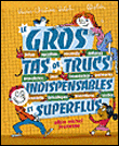 Le gros tas de trucs indispensables et superflus