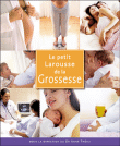 Petit Larousse de la grossesse&nbsp;-&nbsp;Collectif