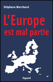 L'Europe est mal partie&nbsp;-&nbsp;Stéphane Marchand