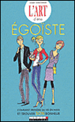 L'art d'être égoïste : comment prendre sa vie en main et trouver son bonheur&nbsp;-&nbsp;Josef Kirschner