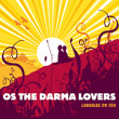 Os The Darma Lovers&nbsp;-&nbsp;Laranjas do ceu
