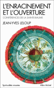 L'enracinement et l'ouverture&nbsp;-&nbsp;Jean-Yves Leloup