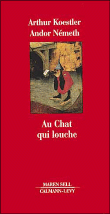 Au chat qui louche&nbsp;-&nbsp;Arthur Koestler, A. Nemeth