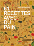61 recettes avec du pain&nbsp;-&nbsp;Jacqueline Ury