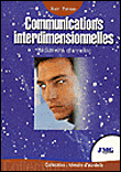 Communications interdimensionnelles, médiumnité channeling&nbsp;-&nbsp;A. Moreau