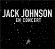 Jack Johnson&nbsp;-&nbsp;En concert - Edition Deluxe