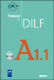 Réussir le DILF A1.1