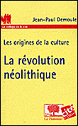 La révolution néolithique&nbsp;-&nbsp;Jean-Paul Demoule