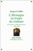 L'Allemagne au temps du réalisme&nbsp;-&nbsp;Jacques Le Rider