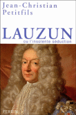 Lauzun&nbsp;-&nbsp;Jean-Christian Petitfils