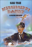 Mississipi dandy&nbsp;-&nbsp;Mark Twain, Bruno Bagourd