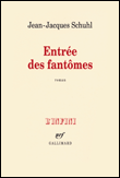 Entrée des fantômes&nbsp;-&nbsp;Jean-Jacques Schuhl