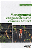 Management : petit guide de survie en milieu hostile&nbsp;-&nbsp;Alain Labruffe