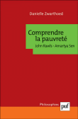 Comprendre la pauvreté : John Rawls, Amartya Sen&nbsp;-&nbsp;Danielle Zwarthoed
