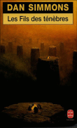 Les fils des ténèbres&nbsp;-&nbsp;Dan Simmons