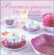 Peinture sur porcelaine&nbsp;-&nbsp;Florence de Beaudrap