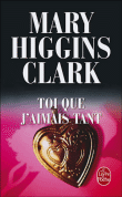 Toi que j'aimais tant&nbsp;-&nbsp;Mary Higgins Clark