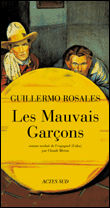 Les mauvais garçons&nbsp;-&nbsp;Guillermo Rosales