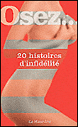 Osez 20 histoires d'infidélité
