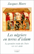 Les négriers de l'Islam&nbsp;-&nbsp;Jacques Heers
