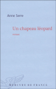 Un chapeau léopard&nbsp;-&nbsp;Anne Serre