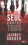 Seul contre tous&nbsp;-&nbsp;Jeffrey Archer