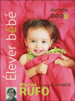 Elever bébé&nbsp;-&nbsp;Marcel Rufo