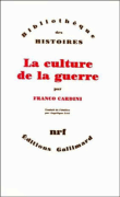 La Culture de la guerre&nbsp;-&nbsp;Franco Cardini