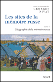 Sites de la mémoire russe&nbsp;-&nbsp;Georges Nivat, Alexandre Arkhanguelski