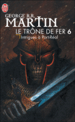 Le trône de fer, T6&nbsp;-&nbsp;George R. R. Martin