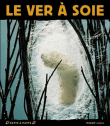 Le ver à soie, chenille au fil magique