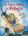 Le tapis volant de Pélagie&nbsp;-&nbsp;Valérie Thomas, Paul Korky