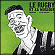 Le rugby et sa musique&nbsp;-&nbsp;Bridenne, Collin, Jy