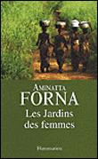 Les jardins des femmes&nbsp;-&nbsp;Aminatta Forna