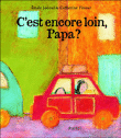 C'est encore loin, Papa ?&nbsp;-&nbsp;Emile Jadoul, Catherine Pineur