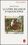 Le livre du coeur d'amour épris&nbsp;-&nbsp;René d' Anjou