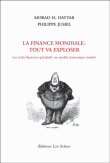 La finance mondiale : tout va exploser&nbsp;-&nbsp;Morad El Hattab, Philippe Jumel