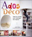 Ados & déco, idées et conseils pour aménager leur espace&nbsp;-&nbsp;Judith Wilson, Winfried Heinze