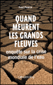 Quand meurent les grands fleuves&nbsp;-&nbsp;Fred Pearce