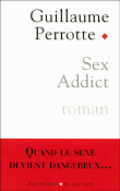 Sex addict&nbsp;-&nbsp;Guillaume Perrotte
