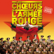 Les Choeurs de L'Armée Rouge&nbsp;-&nbsp;Choeurs de l'Armée Rouge - Tournée européenne 2008