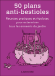 50 plans anti-bestioles - recettes pratiques et rigolotes