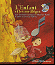 L'enfant et les sortilèges&nbsp;-&nbsp;Colette, Maurice Ravel