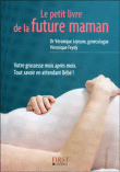 Le petit livre de la future maman&nbsp;-&nbsp;Véronique Lejeune, Véronique Feydy
