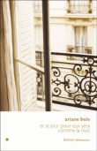 Et le jour sera pour eux comme la nuit&nbsp;-&nbsp;Ariane Bois