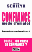 Confiance, mode d'emploi&nbsp;-&nbsp;Hervé Serieyx