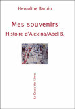 Mes souvenirs, histoire d'Alexina / Abel B.